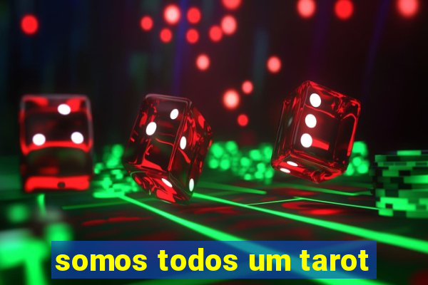 somos todos um tarot